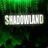 Shadowland